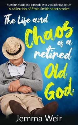 Cover of The The Life and Chaos of a Retired Old God