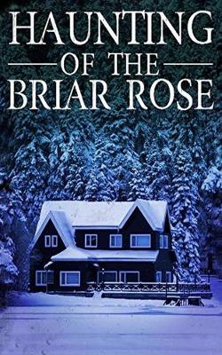 Book cover for The Haunting of The Briar Rose