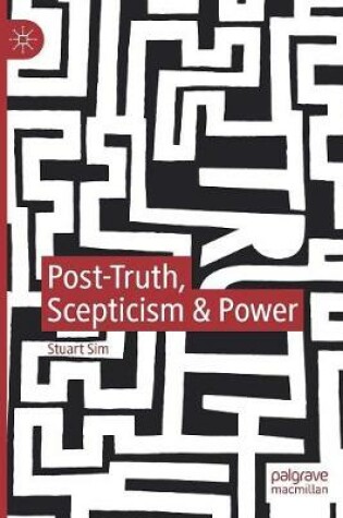 Cover of Post-Truth, Scepticism & Power