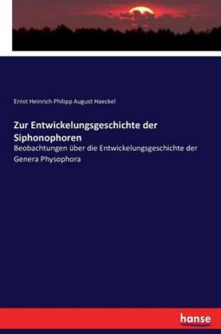 Cover of Zur Entwickelungsgeschichte der Siphonophoren