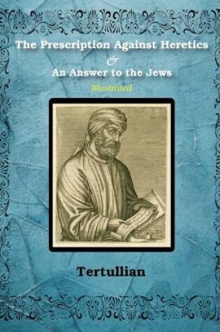 Cover of The Prescription Against Heretics and An Answer to the Jews