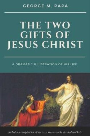 Cover of The Two Gifts of Jesus Christ