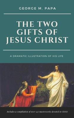 Book cover for The Two Gifts of Jesus Christ