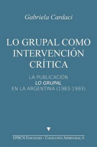 Cover of Lo grupal como intervencion critica