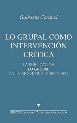 Book cover for Lo grupal como intervencion critica