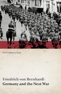 Book cover for Germany and the Next War (WWI Centenary Series)