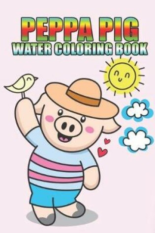 Cover of peppa pig water coloring book