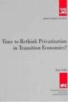 Book cover for Time to Rethink Privatization in Transition Economies?