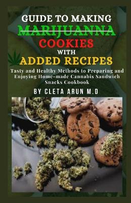 Book cover for Guide to Making Marijuanna Cookies with Added Recipes