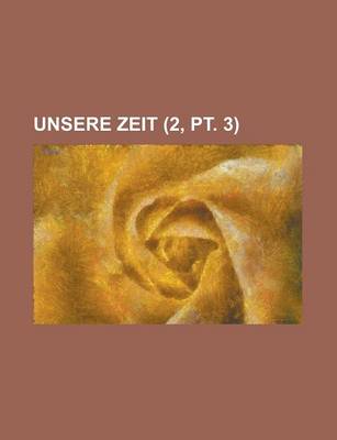 Book cover for Unsere Zeit (2, PT. 3 )