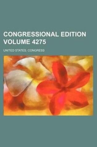 Cover of Congressional Edition Volume 4275