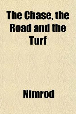 Cover of The Chase, the Road and the Turf