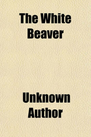 Cover of The White Beaver