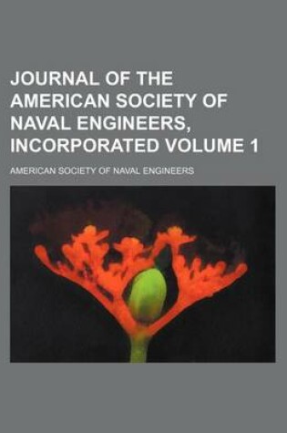 Cover of Journal of the American Society of Naval Engineers, Incorporated Volume 1