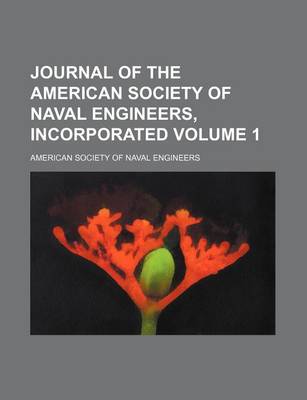 Book cover for Journal of the American Society of Naval Engineers, Incorporated Volume 1