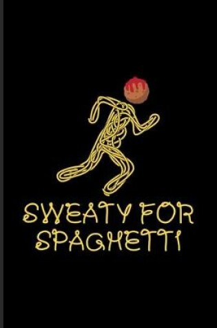 Cover of Sweaty For Spaghetti