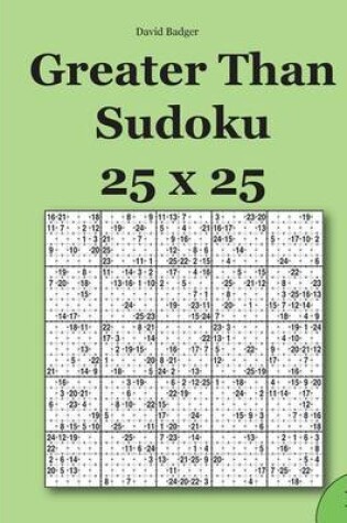 Cover of Greater Than Sudoku 25 x 25