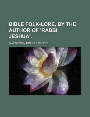 Book cover for Bible Folk-Lore, by the Author of 'Rabbi Jeshua'.