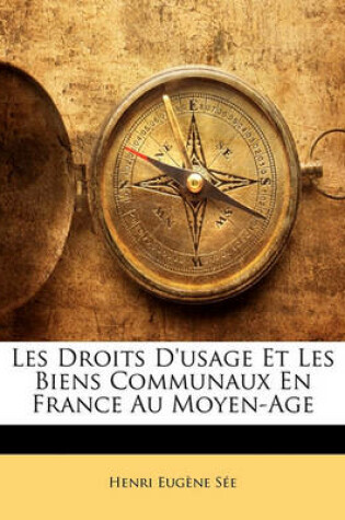 Cover of Les Droits D'Usage Et Les Biens Communaux En France Au Moyen-Age