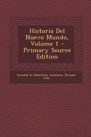 Cover of Historia Del Nuevo Mundo, Volume 1 - Primary Source Edition