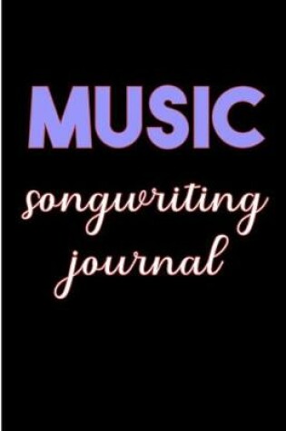 Cover of Music Songwriting Journal