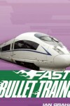 Book cover for Fast! Bullet Trains