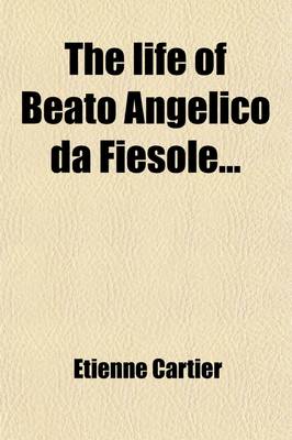 Book cover for The Life of Beato Angelico Da Fiesole