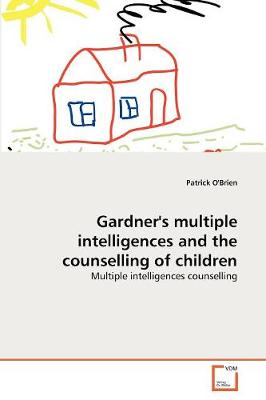 Book cover for Gardner's multiple intelligences and the counselling of children