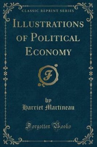 Cover of Illustrations of Political Economy (Classic Reprint)