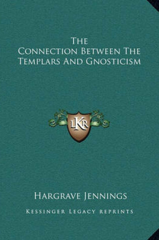 Cover of The Connection Between the Templars and Gnosticism