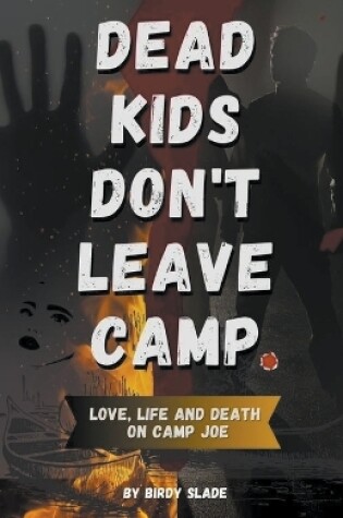 Cover of Dead Kids Don't Leave Camp