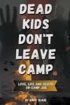 Book cover for Dead Kids Don't Leave Camp