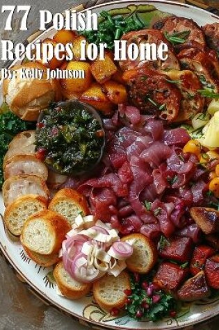 Cover of 77 Polish Recipes for Home