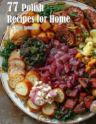 Book cover for 77 Polish Recipes for Home