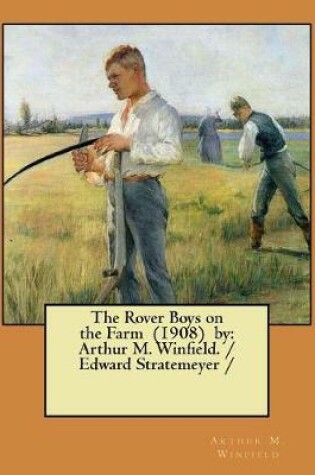 Cover of The Rover Boys on the Farm (1908) by