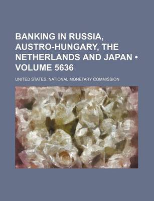 Book cover for Banking in Russia, Austro-Hungary, the Netherlands and Japan (Volume 5636)