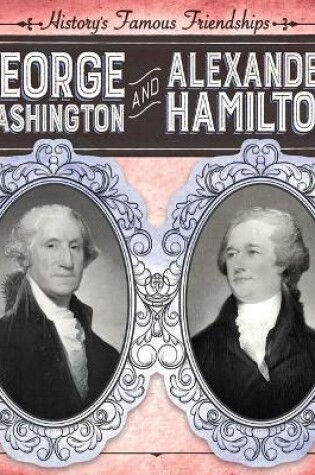 Cover of George Washington and Alexander Hamilton