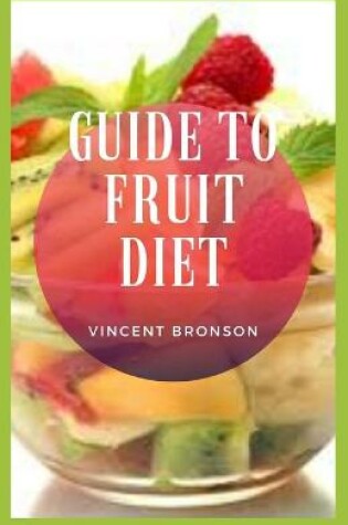 Cover of Guide to Fruit Diet