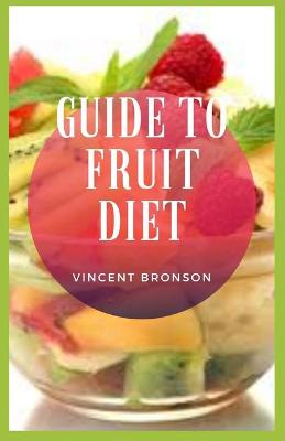 Book cover for Guide to Fruit Diet