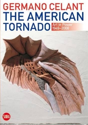 Book cover for American Tornado, The:Art in Power 1949-2008