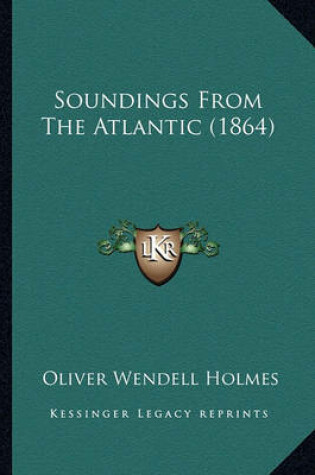 Cover of Soundings from the Atlantic (1864) Soundings from the Atlantic (1864)