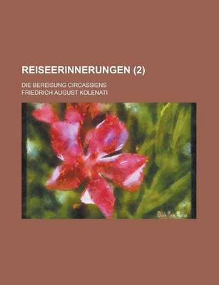 Book cover for Reiseerinnerungen; Die Bereisung Circassiens (2 )