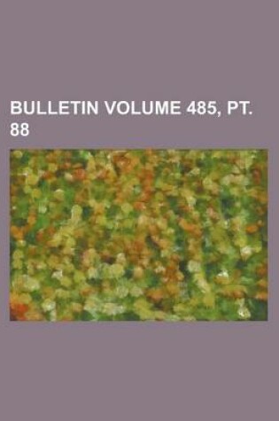 Cover of Bulletin Volume 485, PT. 88