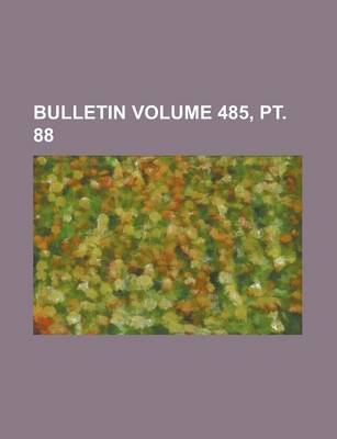 Book cover for Bulletin Volume 485, PT. 88