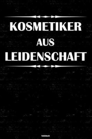 Cover of Kosmetiker aus Leidenschaft Notizbuch