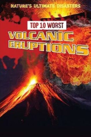 Cover of Top 10 Worst Volcanic Eruptions