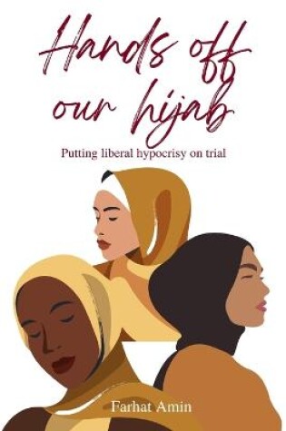 Cover of Hands Off Our Hijab