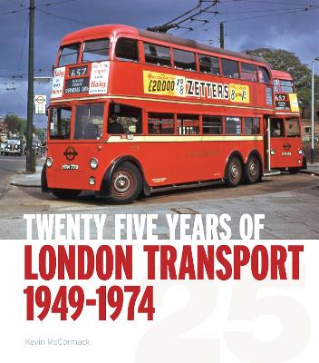 Book cover for Twenty-Five Years of London Transport: 1949-1974