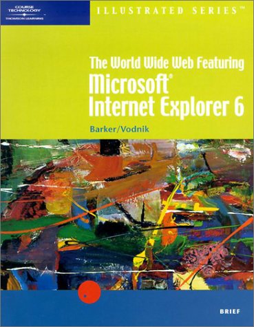 Cover of The World Wide Web Featuring Microsoft Internet Explorer 6