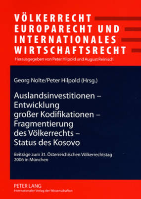 Book cover for Auslandsinvestitionen - Entwicklung Grosser Kodifikationen - Fragmentierung Des Voelkerrechts - Status Des Kosovo